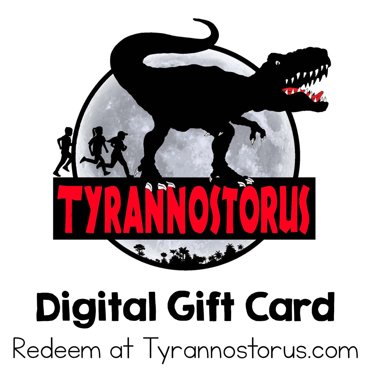 Tyrannostorus eGift Card